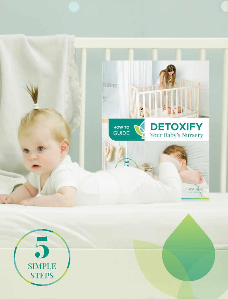 How to Detoxify Your Baby's Nursery Guide from Eco Chic Movement